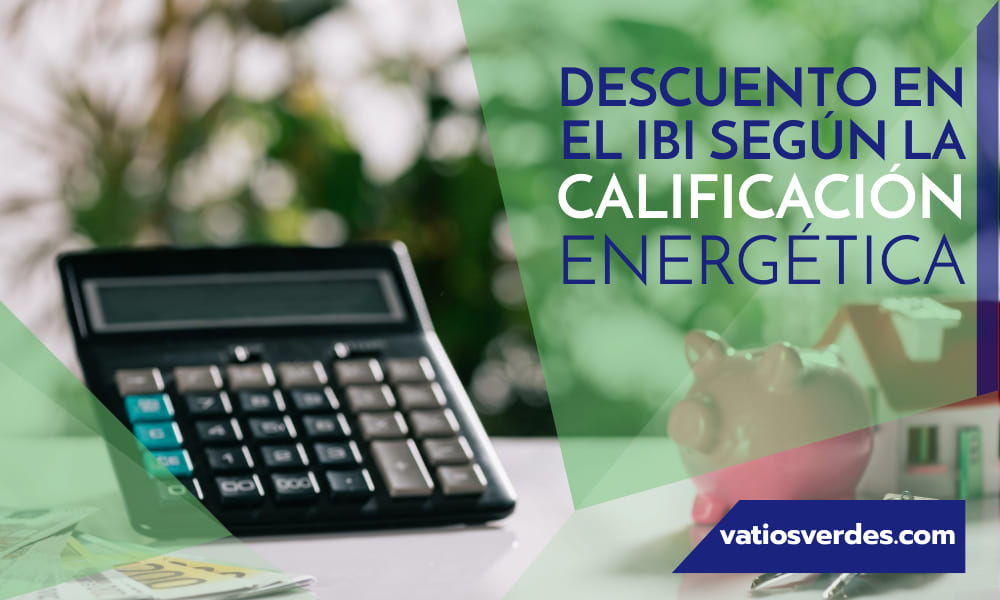 Descuento en el IBI según la calificación energética del inmueble