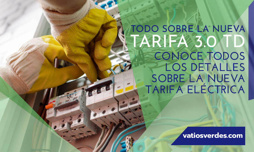 Todo sobre la nueva tarifa eléctrica 3.0 TD para empresas y negocios