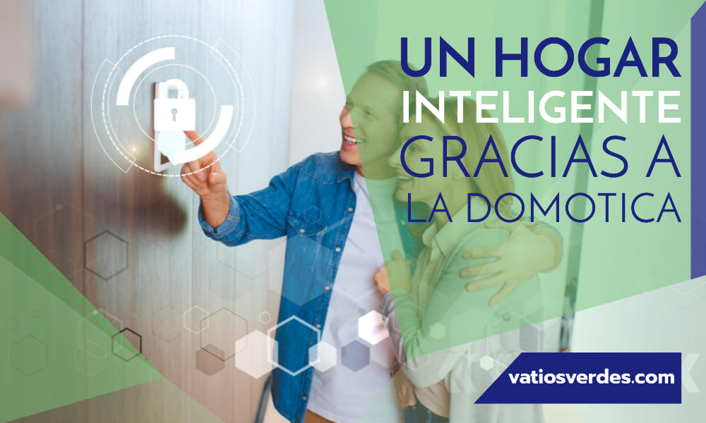 HOGAR INTELIGENTE GRACIAS A LA DOMOTICA